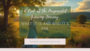 A Peek at the Purposeful Growing Journey: What It Is & Who It’s For