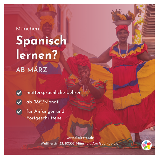 Lerne Spanisch ab März in München/ Abendkurs und Intensivkurs / Spanisch lernen bei Dialectos
