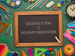 DOCENTE TUTOR E DOCENTE ORIENTATORE: STANZIAMENTO DI 150 MILIONI