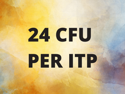 24 CFU PER ACCEDERE AL CONCORSO 2022 PER ITP E DOCENTI TEORICI