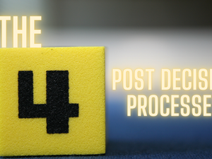 The Four Post Decision Processes