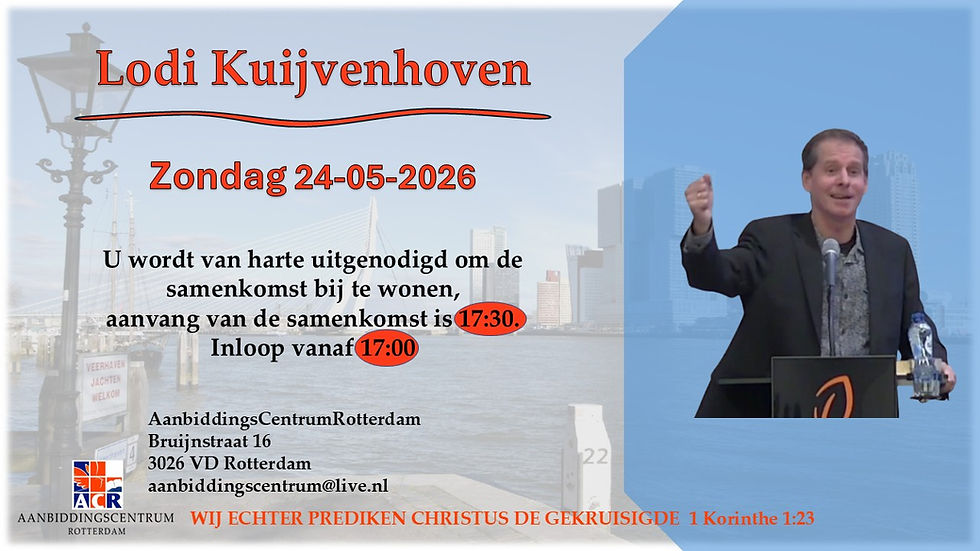 Zondag 24 mei 2026 zal br. Lodi Kuijvenhoven spreken in Aanbiddingscentrum Rotterdam.