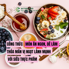 🍽️Món Ngọt Lành Mạnh với 3 Công Thức Tráng Miệng Từ Siêu Thực Phẩm Canada