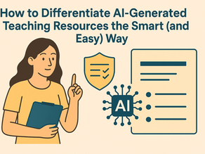 How to Differentiate AI-Generated Teaching Resources the Smart (and Easy Way)