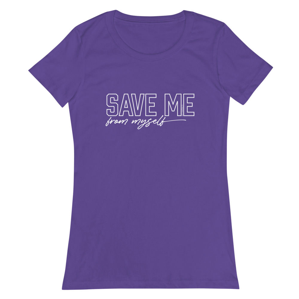5 - Save Me From Myself Women’s fitted t-shirt