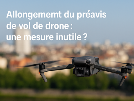 Drone en préparation de vol, symbole des contraintes administratives face aux besoins opérationnels.