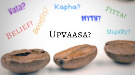                   Upvaasa: Belief or Myth?