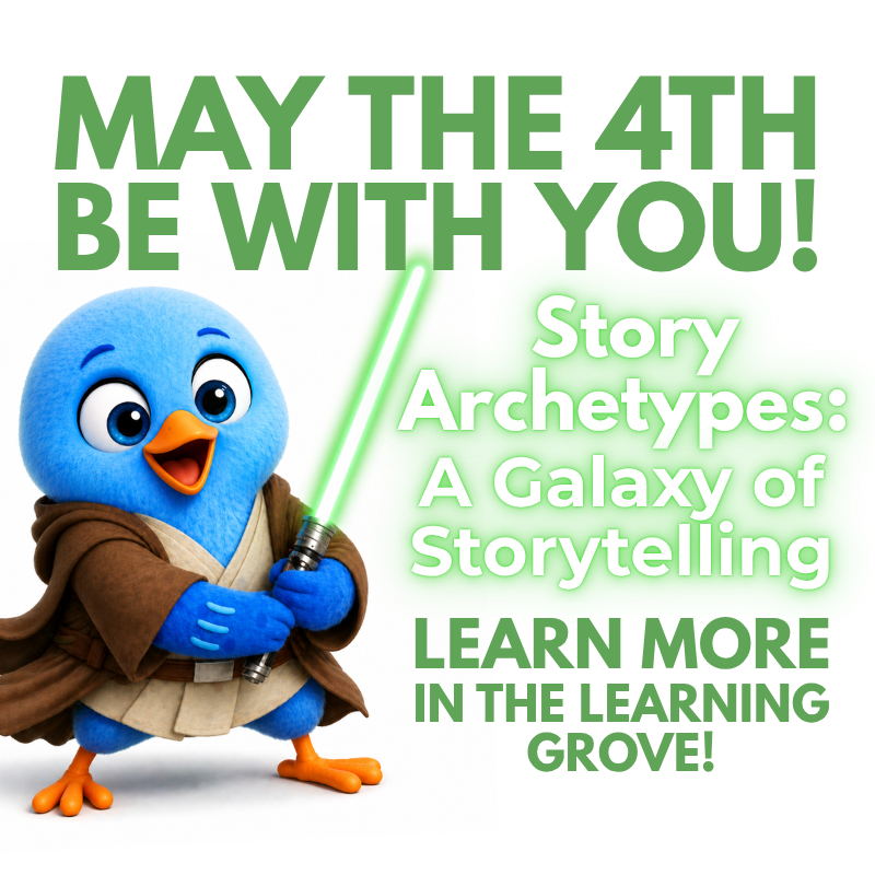 Promotional graphic reading “May the 4th be with you!” featuring a blue bird mascot dressed like a Jedi holding a glowing green lightsaber. Additional text reads “Star Wars & Story Archetypes: A Galaxy of Storytelling” and “Learn more in the Learning Grove!”