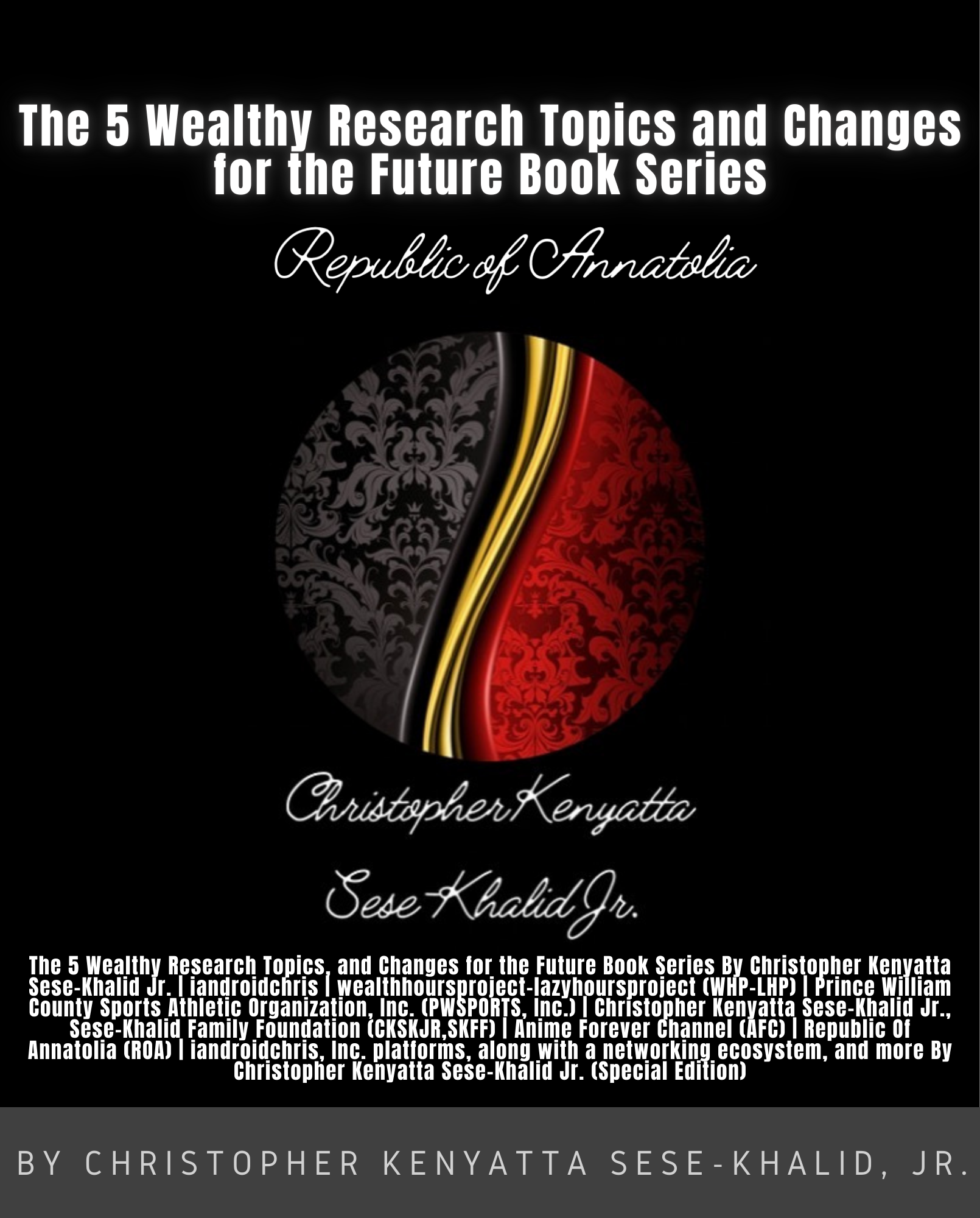 The 5 Wealthy Research Topics and Changes for the Future Book Series By CKSKJR.