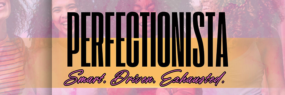 Perfectionista Open House: A Free Educational Event for High-Achieving Women