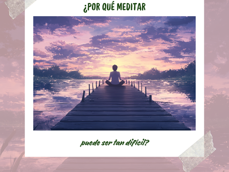 ¿Por qué meditar puede ser tan difícil?