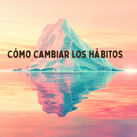 Cómo cambiar tus hábitos desde dentro