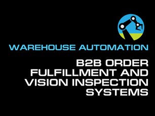 B2B Order Fulfillment and Vision Inspection Systems
