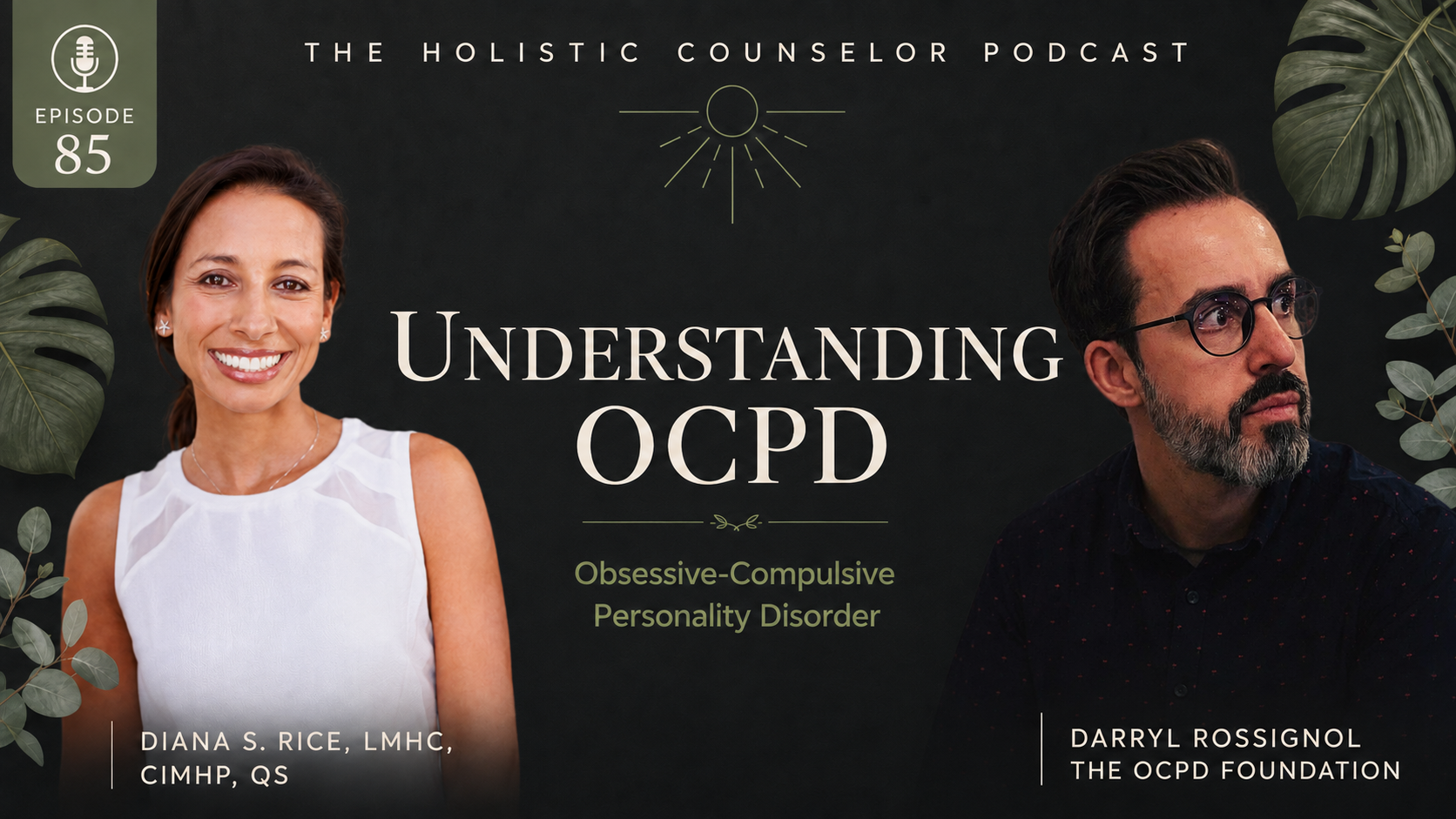 Episode 85 artwork: What Is OCPD? Understanding Obsessive-Compulsive Personality Disorder with Darryl Rossignol of The OCPD Foundation