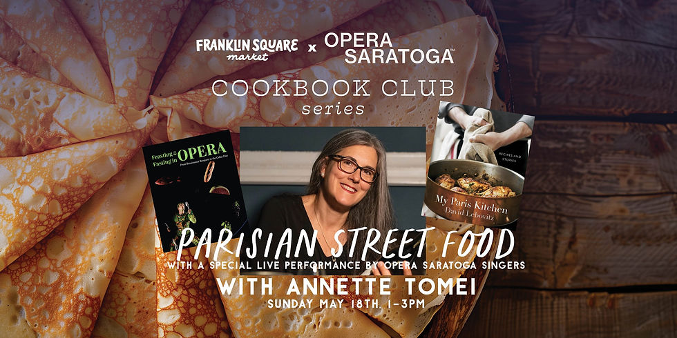 FSM & Opera Saratoga Cookbook Club Series: Parisian Street Food