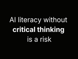 From AI Literacy to Critical Literacy: Why thinking still matters more than AI tools