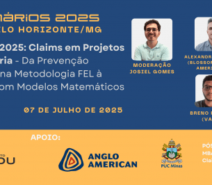 Seminários 2025: Claims em Projetos de Engenharia - Da Prevenção Estratégica na metodologia FEL à Valoração com Modelos Matemáticos