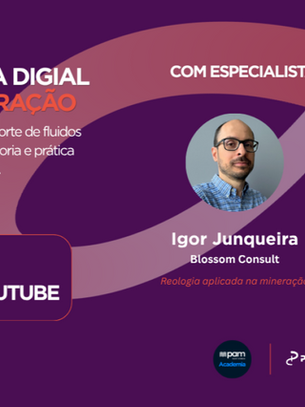 Peça gráfica de divulgação do PAM Academia Digital – Módulo Mineração. A imagem informa transmissão ao vivo no YouTube em 27 de maio às 17h sobre transporte de fluidos na mineração. Aparecem os especialistas Igor Junqueira, da Blossom Consult, com o tema “Reologia aplicada na mineração”, e Patrick Almeida, da PAM Saint-Gobain Brasil, com o tema “Soluções em ferro fundido dúctil”. A arte utiliza identidade visual em tons de roxo e exibe os logotipos da PAM Academia, PAM Serviços e Blossom Consult.