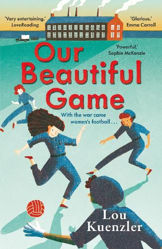 Cover of Our Beautiful Game by Lou Kuenzler, included in a list of historical fiction on Her Boots, Her Books, a site about women's football books