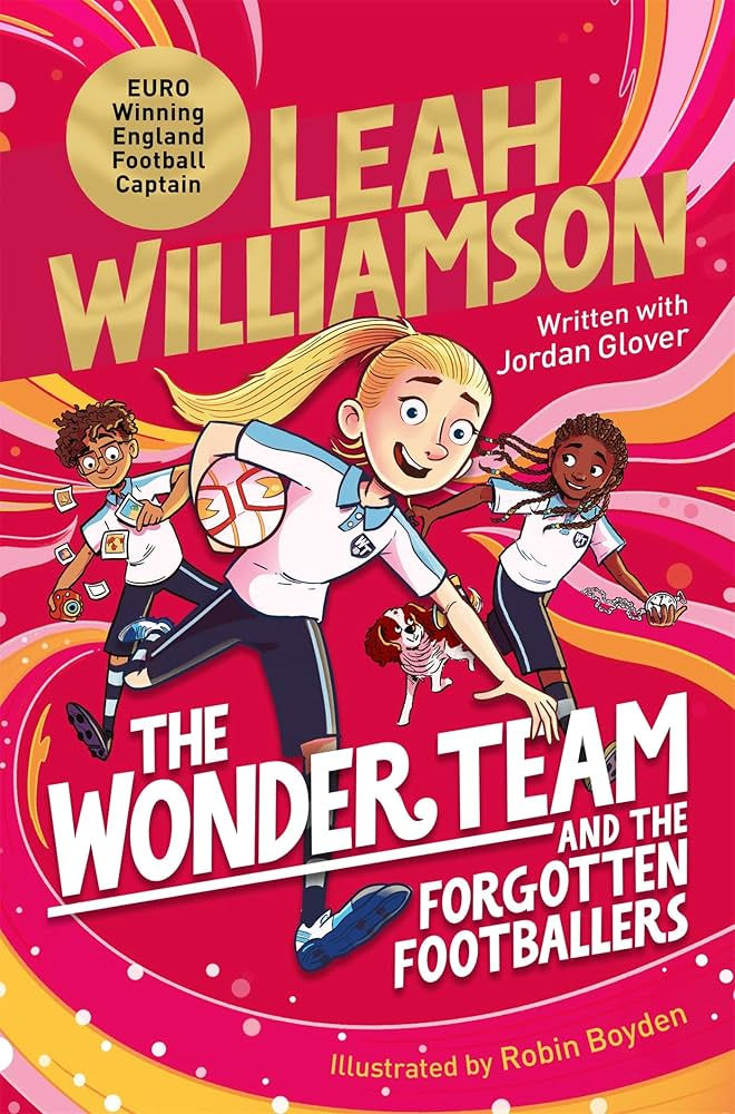 Cover of the Wonder Team and the forgotten footballers by Leah Williamson, which is an illustration of a young Leah with two team mate and a dog on a red background (Her Boots, Her Books)