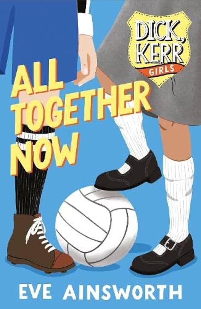 Cover of All Together Now by Eve Ainsworth, included in a list of historical fiction on Her Boots, Her Books, a site about women's football books
