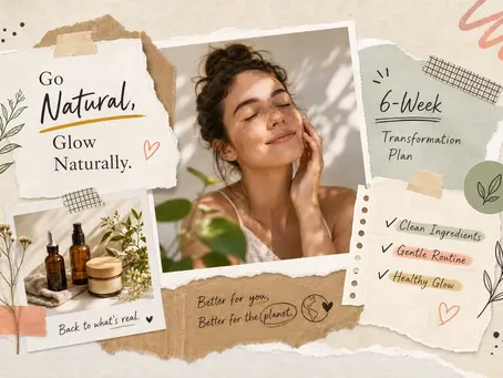 How To Transition From Conventional To Natural Skincare: A 6-Week Plan