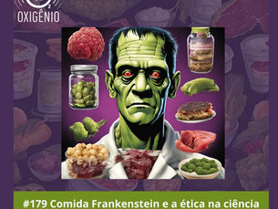 Comida Frankenstein e a ética na ciência