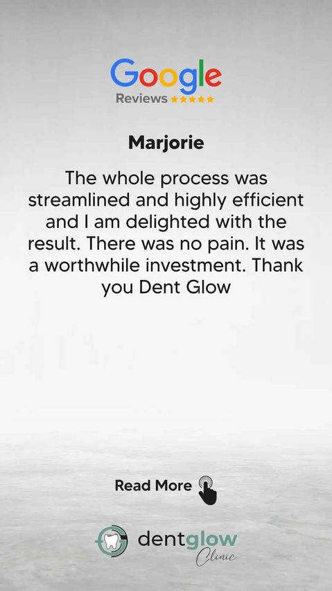 The whole process was streamlined and highly efficient and I am delighted with the result. There was no pain. It was a worthwhile investment. Thank you Dent Glow