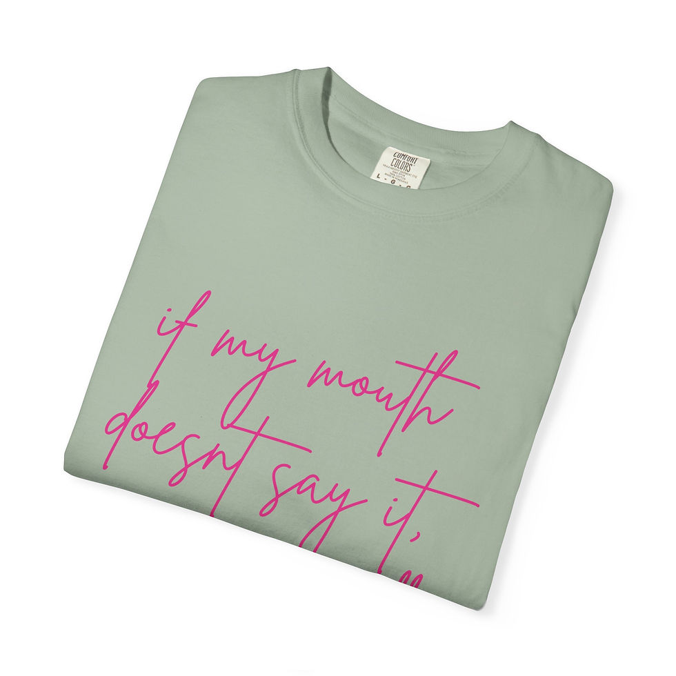 Thumbnail: Funny Quote Tee "If my mouth does say it.."