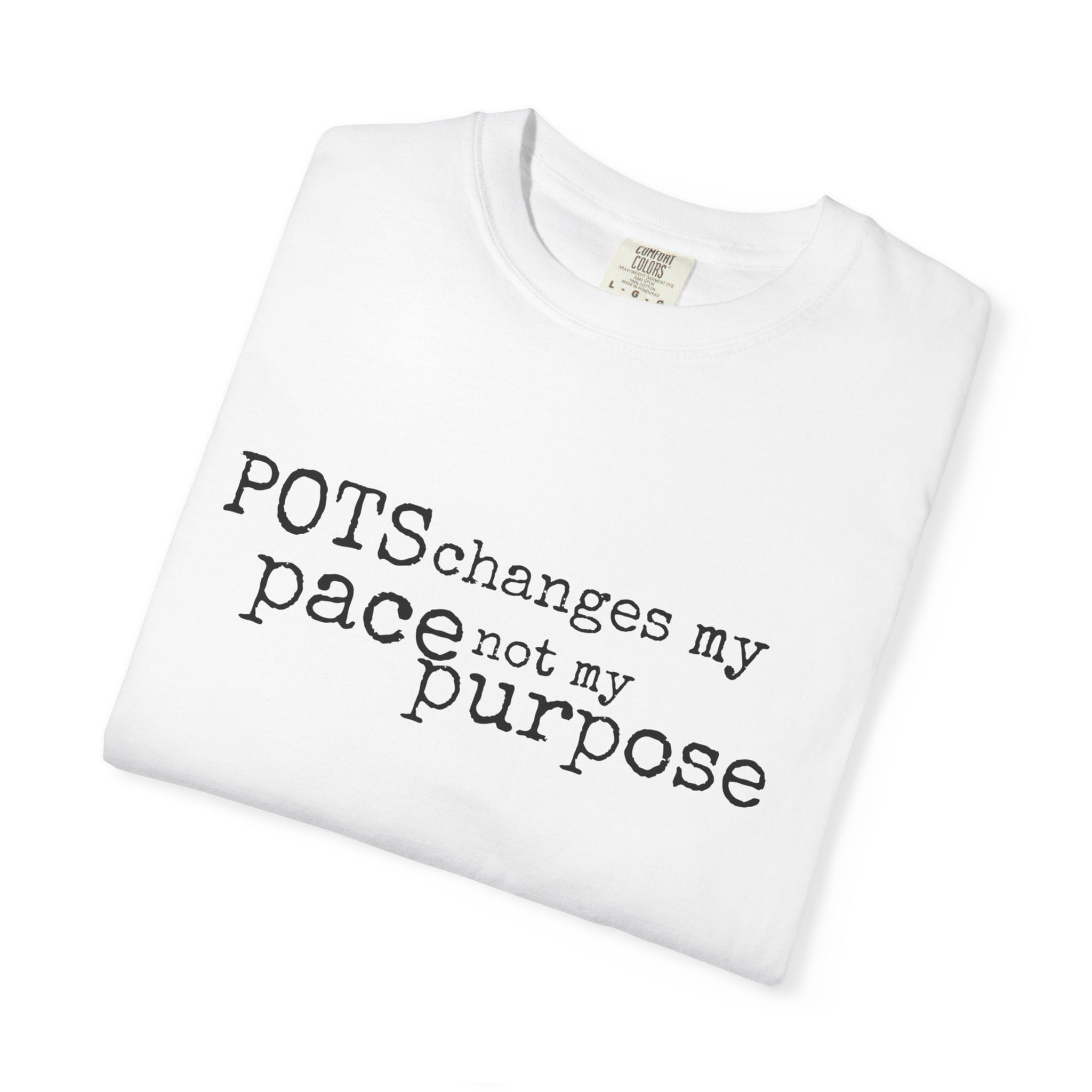 “Pots changes my pace” Tee