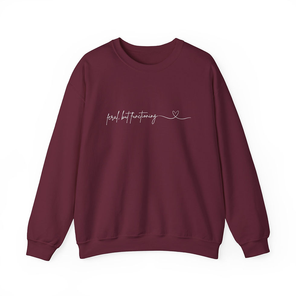 Thumbnail:  "Feral but functioning" Minimal White Font Script Sweatshirt