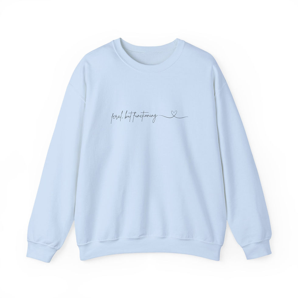 Thumbnail: "Feral but functioning" Minimal Script Sweatshirt