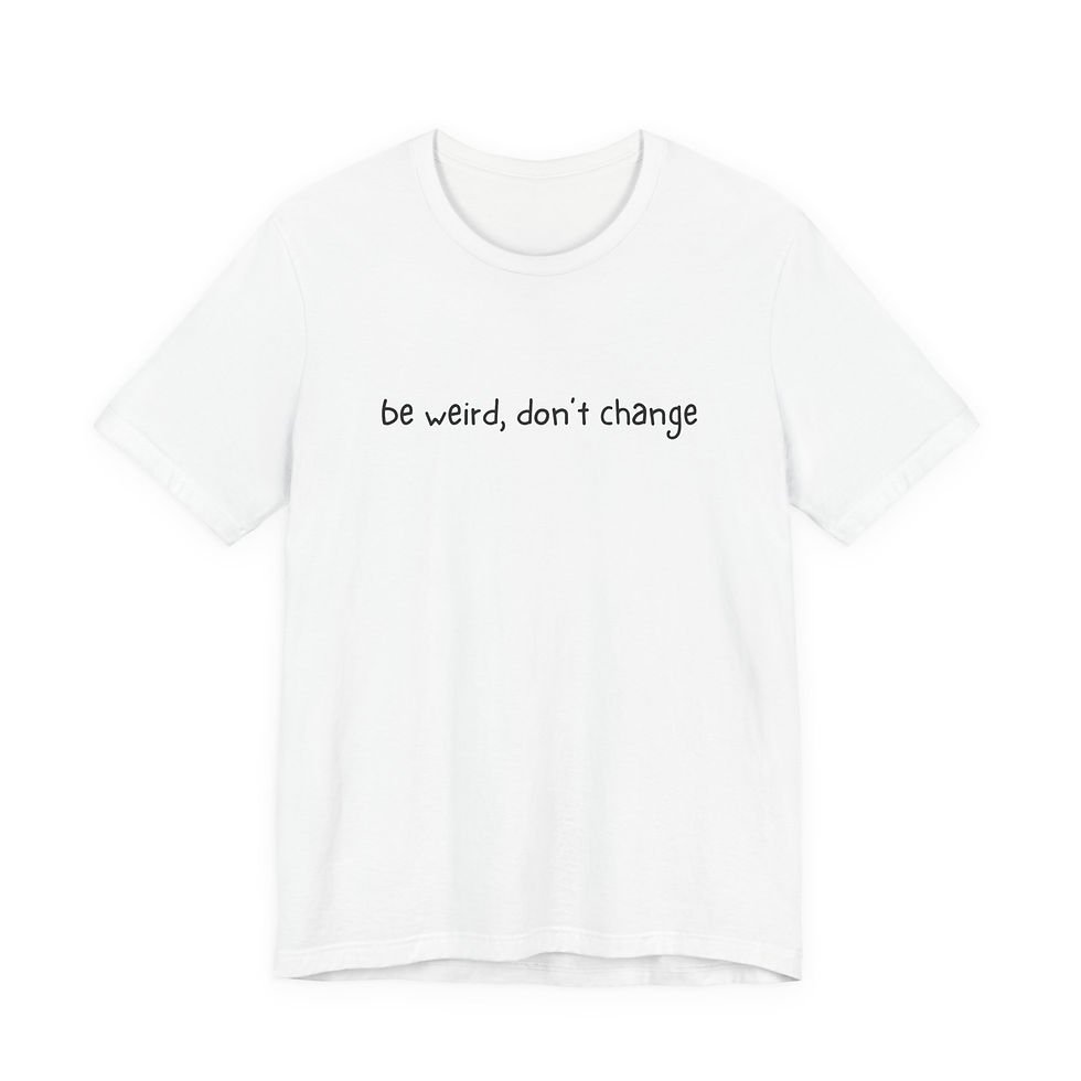 Thumbnail: Be Weird Don't Change Tee