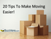 20 Tips To Make Moving Easier...