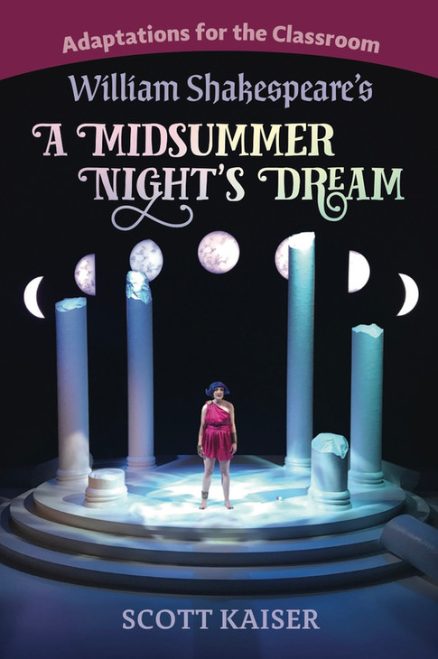 Adaptations for the Classroom: William Shakespeare's A Midsummer Night's Dream