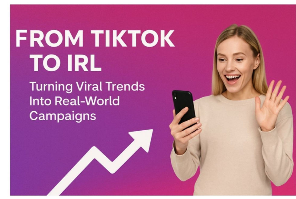 From TikTok to IRL: Turning Viral Trends into Real-World Campaigns