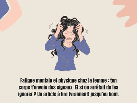 Quand t’en as marre d’être fatiguée d’être fatiguée (et que ton corps te le fait bien sentir)