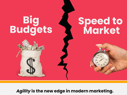 Big Budget vs Speed to Market