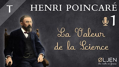 Miniature de vidéo de la chaîne YouTube Øljen - Les maths en finesse consacrée à la lecture d'un texte d'Henri Poincaré issu de l'ouvrage 'La valeur de la science'.