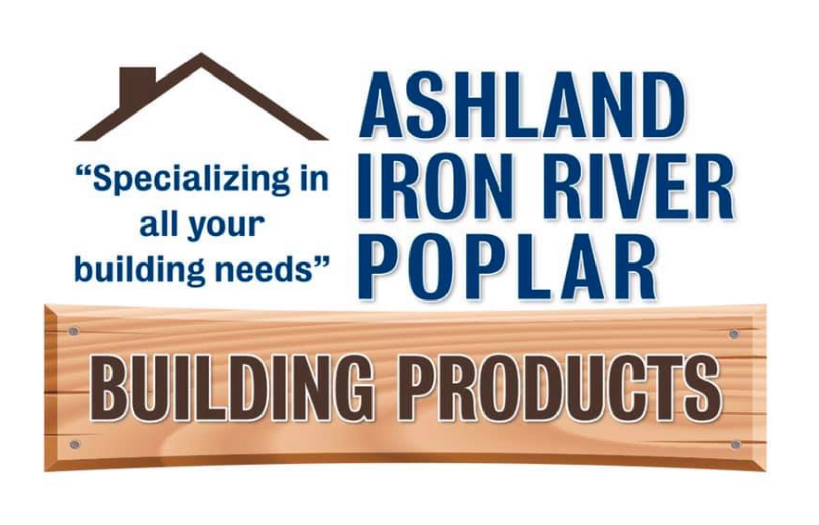 Ashland, Iron River, and Poplar Building Products