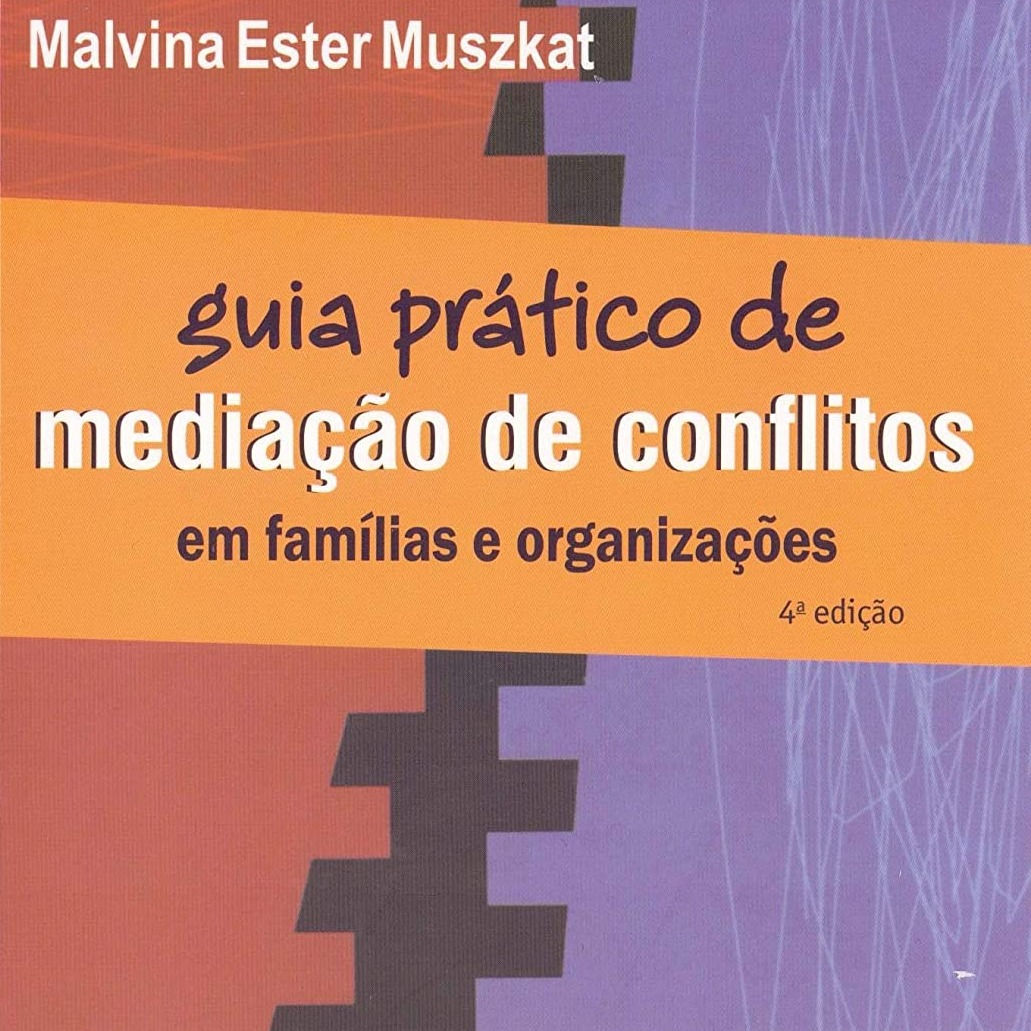 Guia prático de mediação de conflitos - Em famílias e organizações