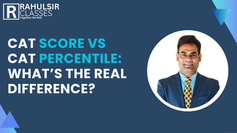 CAT Score vs CAT Percentile: What’s the Real Difference?