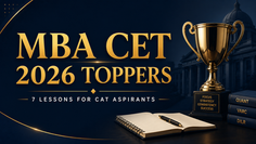MBA CET 2026 Toppers Scored 100 Percentile: 7 Lessons Every CAT Aspirant Must Learn