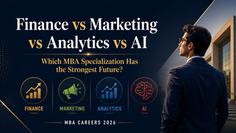 MBA in Finance, Marketing, Analytics or AI: Which Specialization Has the Strongest Future in 2026?
