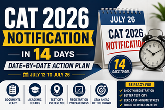 CAT 2026 Notification in 14 Days: Complete Day-by-Day Action Plan Before Registration