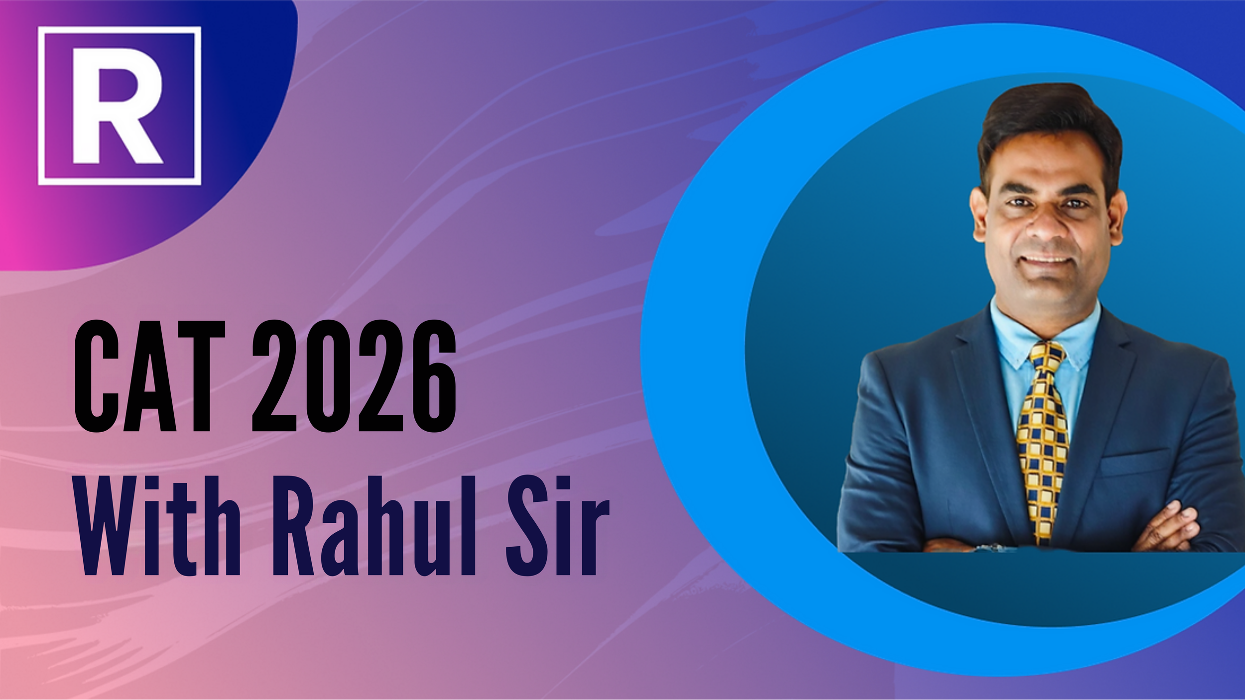 Your CAT 2026 Preparation Roadmap with Rahul Sir