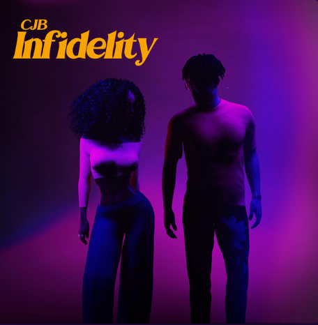 Release - "Infidelity" by CJB