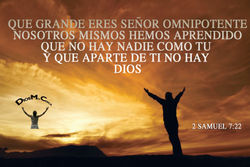 2 SAMUEL 7-22 APARTE DE TI NO HAY DIOS