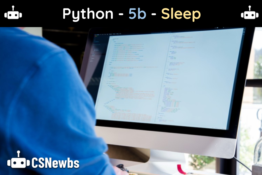 Python 5b sleep csnewbs
