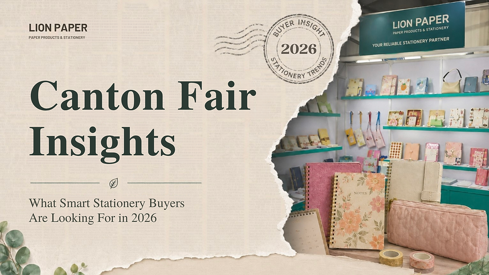 Canton Fair Phase 3 Insights for Stationery Buyers